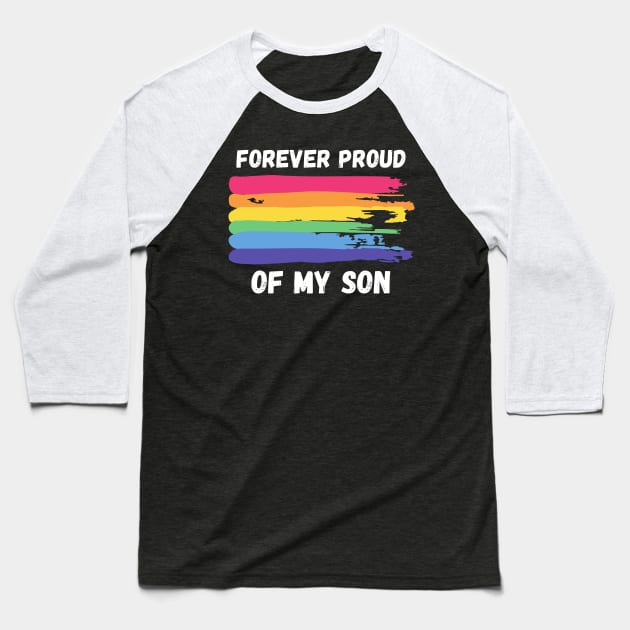 Forever Proud of My Son - Rainbow Pride Baseball T-Shirt by Prideopenspaces